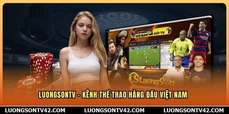 LuongSon TV - kênh thể thao hàng đầu Việt Nam 