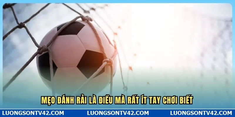 Kèo Tỷ Số Chính Xác 8 Mẹo đánh rải là điều mà rất ít tay chơi biết